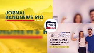 AO VIVO  Jornal BandNews Rio  1ª Edição e BandNews Na Área 150922 [upl. by Odnomra]