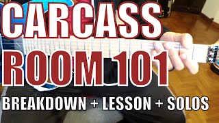 Carcass  Room 101  Guitar Tutorial [upl. by Assiral885]