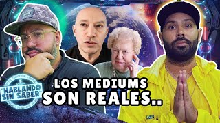 LOS MEDIUMS SON UNA MENTIRA O SON REAL  Hablando Sin Saber [upl. by Cogn795]