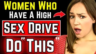 Women Who Have A High Sex Drive Do THIS How To Tell If Your Crush Has A High Sex Drive [upl. by Atiuqcaj616]