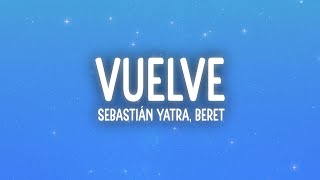 Sebastián Yatra Beret  Vuelve LetraLyrics [upl. by Adlanor]