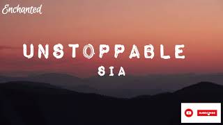 Unstoppable  Sia Lyrics [upl. by Jeanna]