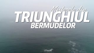 Triunghiul BERMUDELOR  minidocumentar [upl. by Einnok933]