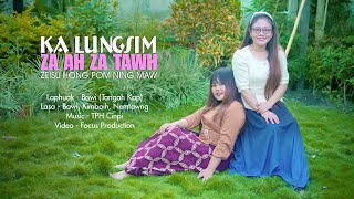 Ka Lungsim Za Ah Za Tawh Zeisu Hong Pom Ning MawKim amp Nem Official Music Video2024 [upl. by Ymrots]