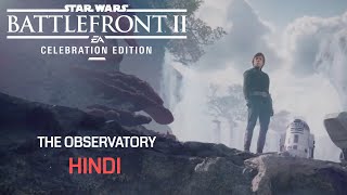 Star Wars Battlefront 2 Game Walkthrough Part 4  The Observatory  Hindi [upl. by Ahsercul]