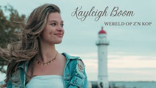 Kayleigh Boom  Wereld Op Zn Kop Official Video [upl. by Tristram414]