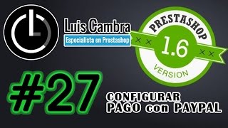 Curso PrestaShop 16 27  Configurar Pago con PayPal [upl. by Patrick]