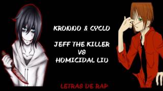 Kronno Zomber amp Cyclo  Jeff The Killer Vs Homicidal Liu LETRA [upl. by Ialokin]