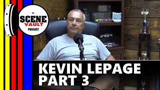 The Scene Vault Podcast  Kevin Lepage Part 3 [upl. by Uzzi]