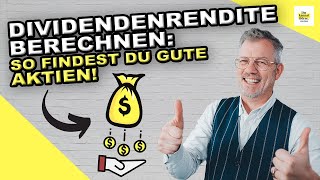 Dividendenrendite berechnen So findest Du lukrative Aktien Dividendenrendite  einfach erklärt [upl. by Natsirk]