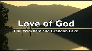 Love of God Phil Wickham and Brandon Lake Lyrics [upl. by Hayes532]