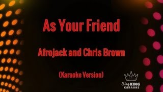 Afrojack and Chris Brown  As Your Friend Karaoke Version [upl. by Ynot]