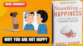 Stumbling On Happiness Summary Why Everything You Know About Happiness Is Wrong [upl. by Solrak290]