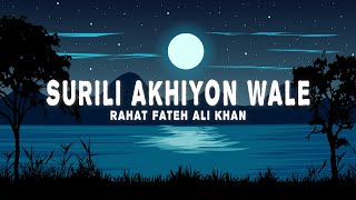 Surili Akhiyon Wale Lyrics  Rahat Fateh Ali Khan Suzanne DMello [upl. by Revolc123]