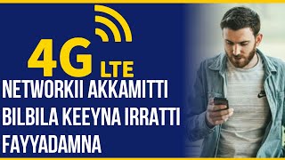 4G LTE Bilbila Keeyna Irratti Akkamitti Fayyadamna elsaytech [upl. by Wunder]