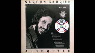 Sargon Gabriel  7  Ya Teira 1976 [upl. by Johnston]