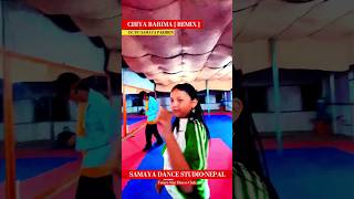 Chiya Barima • ReMix  Dance shortvideo DC BY Samaya Pakhrin [upl. by Oileve248]