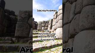 Sacsayhuaman The Architectural Marvel of Inca Engineering [upl. by Sankey]