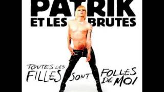 Patrik et les brutes  Toutes les filles sont folles de moi [upl. by Yrennalf]