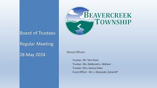 Beavercreek Township  28 May 2024 Regular Trustee Meeting [upl. by Yrrah]