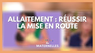 Allaitement  réussir la mise en route  La Maison des maternelles LMDM [upl. by Asilla]