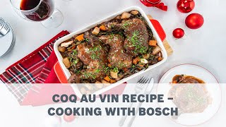 Coq Au Vin Recipe  Cooking with Bosch [upl. by Balliett410]