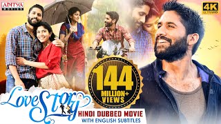 quotLove Storyquot New Hindi Dubbed Full Movie 4K Ultra HD  Naga Chaitanya Sai Pallavi  Aditya Movies [upl. by Tyrus]