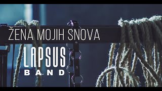 LAPSUS BAND  ZENA MOJIH SNOVA OFFICIAL VIDEO 4K [upl. by Knarf]