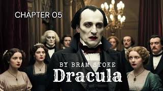 DRACULA by Bram Stoker  CHAPTER 05  FULL EPISODE [upl. by Leonora]