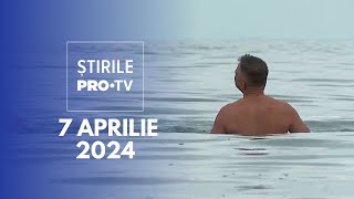 Știrile PRO TV  7 Aprilie 2024 [upl. by Nosloc]