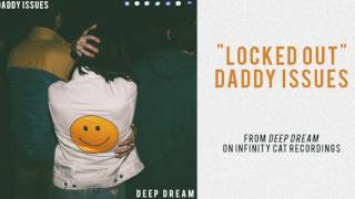 Daddy Issues  Locked Out Official Audio [upl. by Adnawyek]