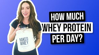 How Much Whey Protein Should You Take Per Day  Nutrition Coach Explains  Naked Nutrition [upl. by Dupuis]