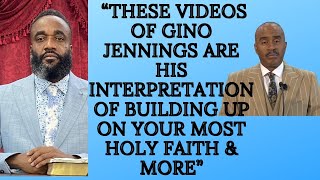 quotTHESE VIDEOS OF GINO JENNINGS ARE HIS INTERPRETATION OF BUILDING UP ON YOUR MOST HOLY FAITH amp MOREquot [upl. by Kathlin]