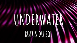 RÜFÜS DU SOL  Underwater Lyrics [upl. by Leahcym]