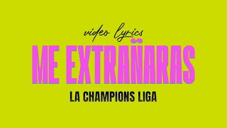 Me extrañaras  La Champions Liga │ Video Lyric [upl. by Larentia]