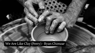 We Are Like Clay Perry  Ryan Chimzar [upl. by Ardnoek]