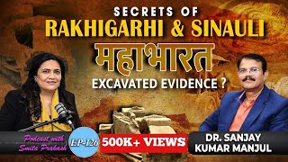 EP126 Rakhigarhi amp Sinauli Secrets Mahabharata Evidence Aryan Invasion with Dr Sanjay Manjul [upl. by Lubow]