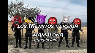 los Memitos versión mamalona comando exclusivo makabelico [upl. by Thatch825]