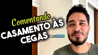 Comentando Casamento às cegas 4 Temporada [upl. by Zed568]