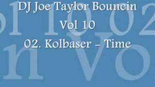 DJ Joe Taylor Bouncin Vol 10 02 Kolbaser Time [upl. by Eelhsa]