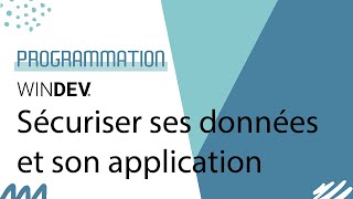 WINDEV  5 points pour Crypter et protéger ses données et ses applications [upl. by Drauode999]