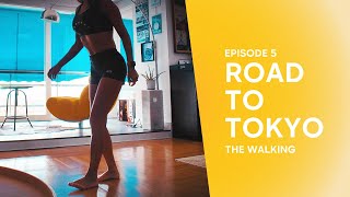 ROAD TO TOKYO EP 5 The Walking [upl. by Ahsaenat]