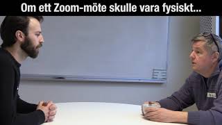 Om ett Zoommöte skulle vara fysiskt [upl. by Dinah]