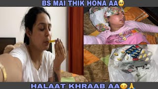 HALAAT KHRAAB AA🤒🙏BS MAI THIK HONA AA🥺 [upl. by Yregerg]