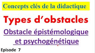 concepts clés de la didactique ep 7 types dobstaclesobstacle épistémologiques et psychogénétique [upl. by Haidadej393]