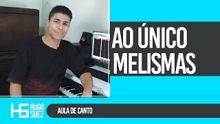 ðŸ”´APRENDA OS MELISMAS PASSO A PASSO QUE USEI NA MÃšSICA AO ÃšNICO [upl. by Richlad]