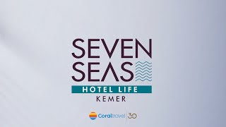 Seven Seas Hotel Life  Coral Travel Türkiye [upl. by Cornall]