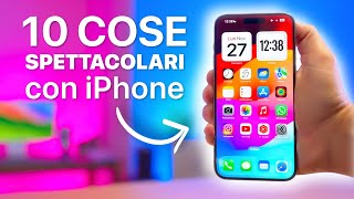 10 COSE SPETTACOLARI che il TUO iPhone PUÒ FARE [upl. by Eirellav8]