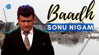 Baadh  Sonu Nigam  An emotional Song about the floods [upl. by Gemini489]