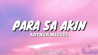 PARA SA AKIN  Arthur Miguel Cover Lyrics 🎵 [upl. by Materi960]